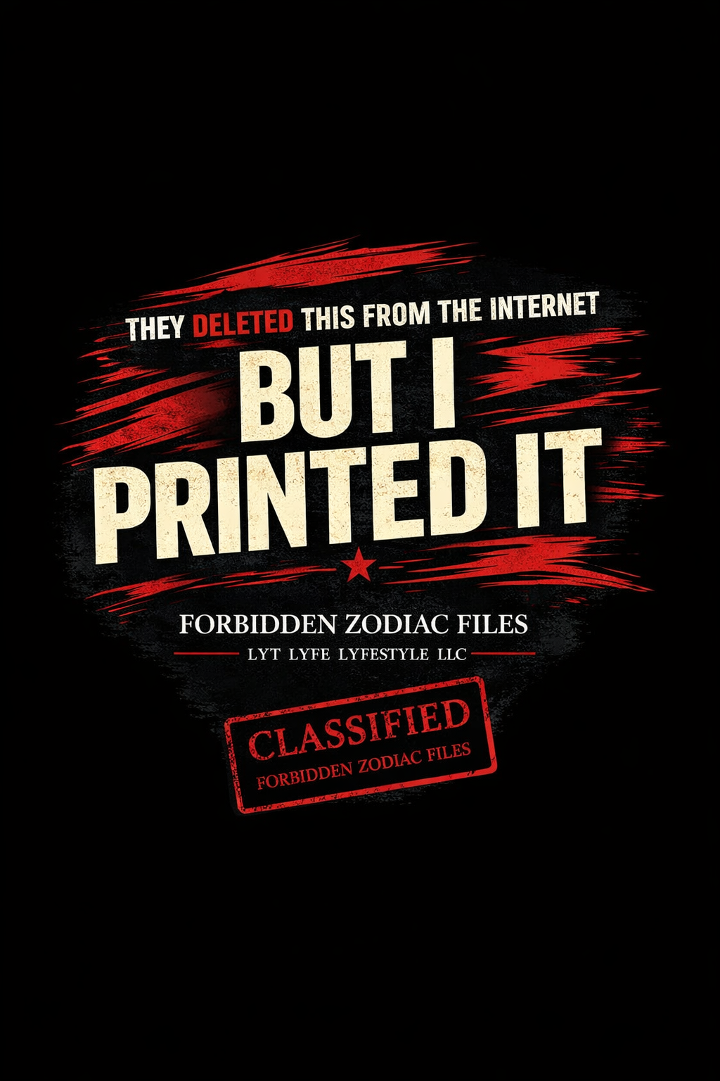 Forbidden Zodiac Files™ ~ “They Deleted This From The Internet” T-Shirt